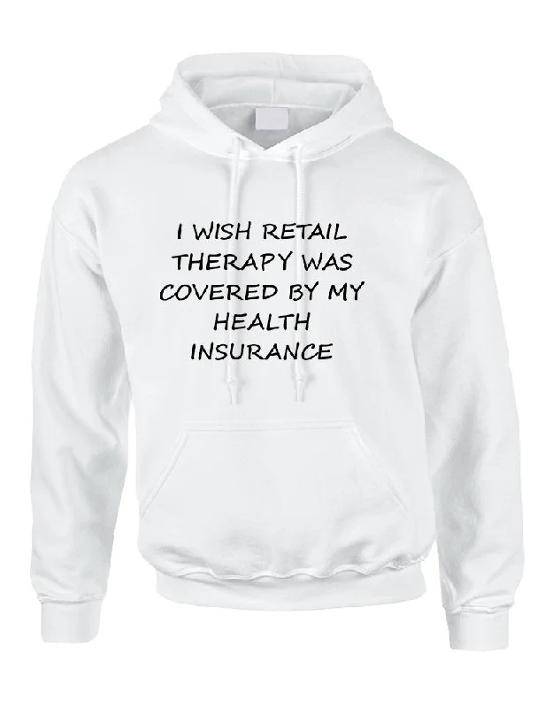 Adult Hoodie Retail Therapy Covered Insurance Fun Humor Top Hoodie with Cuffed Sleeves Snug Secure Adult Hoodie Retail Therapy Covered Insurance Fun Humor Top Hoodie with Cuffed Sleeves Snug Secure